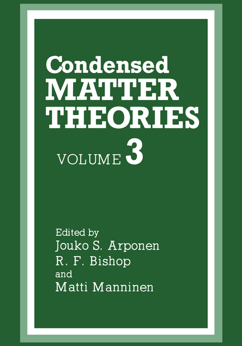 Condensed Matter Theories - Jouko Arponen, R.F. Bishop, Matti Manninen