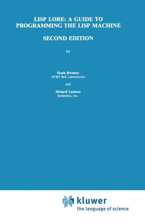 LISP Lore: A Guide to Programming the LISP Machine - H. Bromley, Richard Lamson