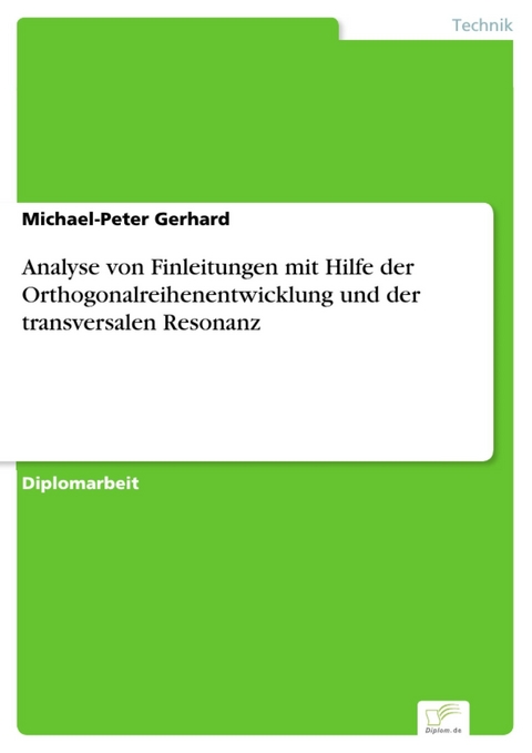 Analyse von Finleitungen mit Hilfe der Orthogonalreihenentwicklung und der transversalen Resonanz -  Michael-Peter Gerhard