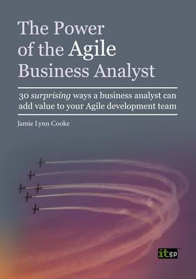 The Power of the Agile Business Analyst - Jamie Lynn Cooke