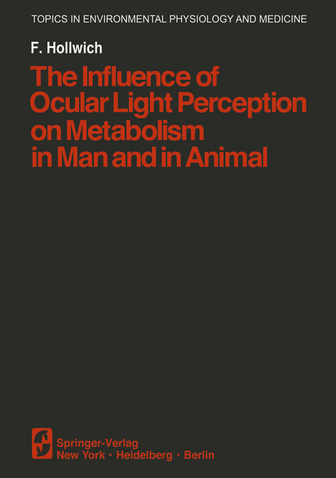 The Influence of Ocular Light Perception on Metabolism in Man and in Animal - F. Hollwich