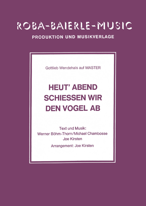 Heut' Abend schiessen wir den Vogel ab - Werner Böhm-Thorn, Joe Kirsten, Michael Chambosse