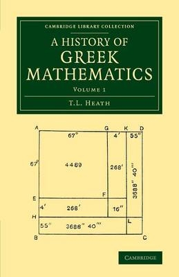 A History of Greek Mathematics: Volume 1 - T. L. Heath