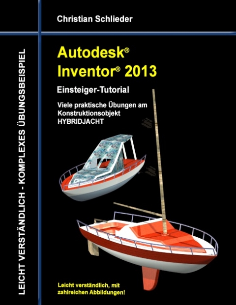 Autodesk Inventor 2013 - Einsteiger-Tutorial - Christian Schlieder