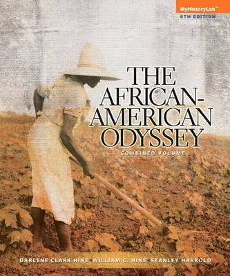 NEW MyLab History -- Standalone Access Card -- forThe African-American Odyssey, Combined Volume - Darlene Clark Hine, William C. Hine, Stanley C. Harrold