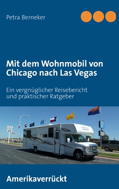 Mit dem Wohnmobil von Chicago nach Las Vegas - Petra Berneker