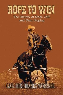 Rope to Win - Gail Hughbanks Woerner