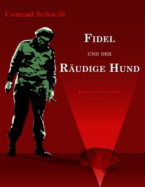 Fidel und der räudige Hund - Conrad Schwill