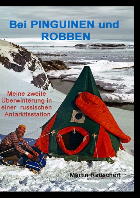 Bei PINGUINEN und ROBBEN - Martin Rauschert