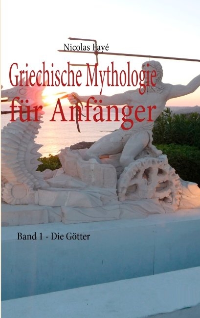 Griechische Mythologie für Anfänger - Nicolas Fayé