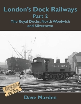 London's Dock Railways Part 2 - Dave Marden