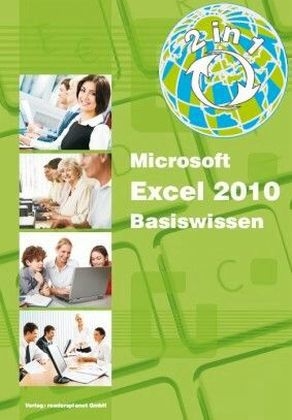 2in1 - Excel 2010 - Basiswissen - Inge Baumeister, Christian Bildner