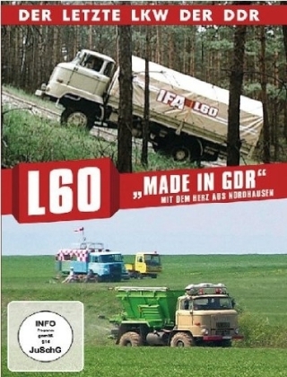 IFA L60 "Made in GDR" - mit dem Herz aus Nordhausen - Der letzte LKW der DDR, 1 DVD