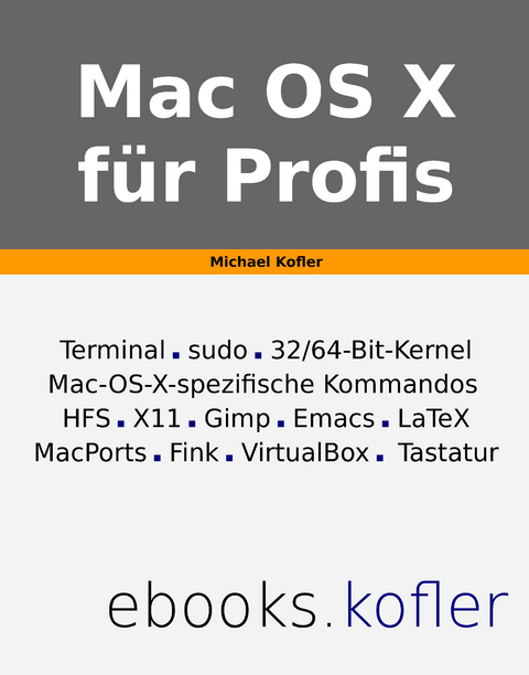 Mac OS X für Profis -  Michael Kofler