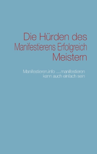 Die Hürden des Manifestierens Erfolgreich Meistern