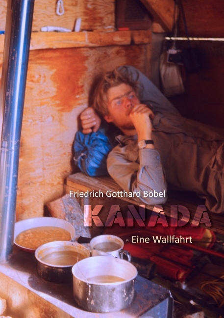 Kanada - Eine Wallfahrt - Friedrich G Böbel