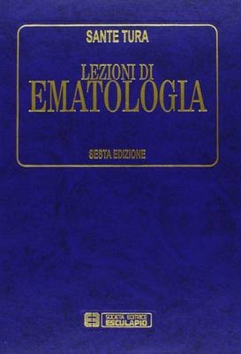 Lezioni di Ematologia - SANTE TURA