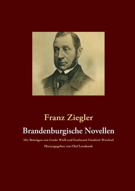 Brandenburgische Novellen - Franz Ziegler, Guido Weiß, Ferdinand Friedrich Weichsel