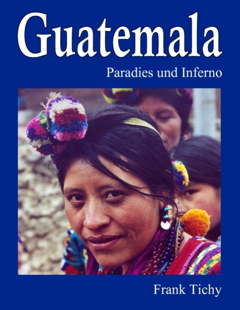 Guatemala - Frank Tichy