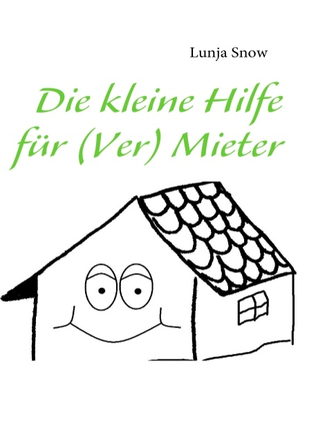 Die kleine Hilfe für (Ver) Mieter - Lunja Snow