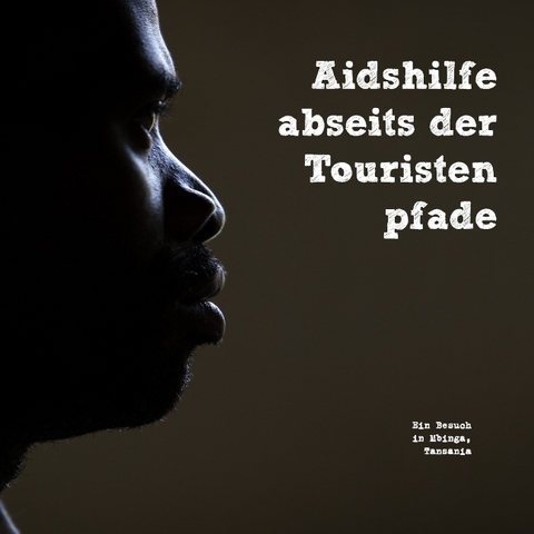 Aidshilfe abseits der Touristenpfade