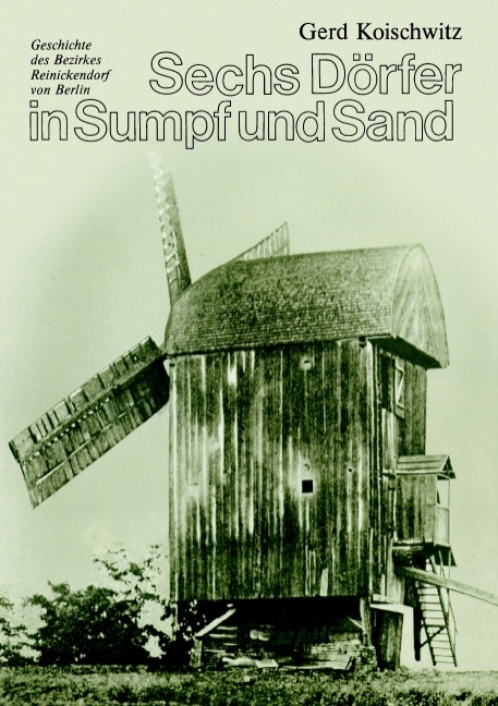 Sechs Dörfer in Sumpf und Sand - Gerd Koischwitz