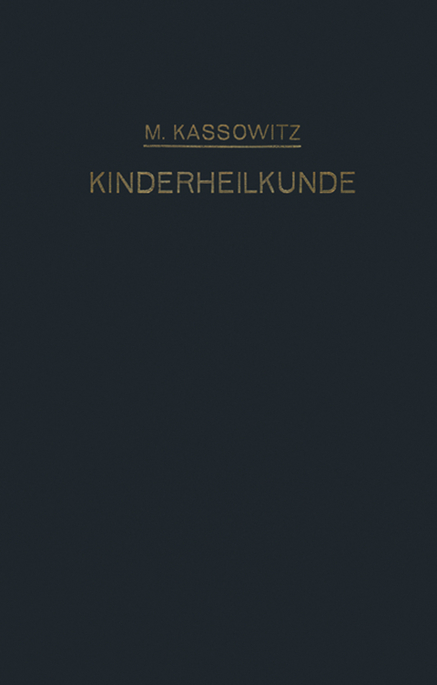 Praktische Kinderheilkunde in 36 Vorlesungen für Studierende und Ärzte - Max Kassowitz