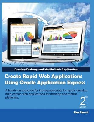 Create Rapid Web Applications Using Oracle Application Express - Second Edition - Riaz Ahmed