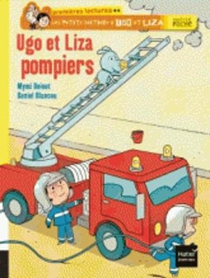 Ugo et Liza pompiers - Mymi Doinet, Daniel Blancou