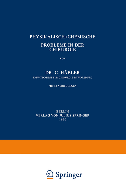 Physikalisch-Chemische Probleme in der Chirurgie - C. Häbler