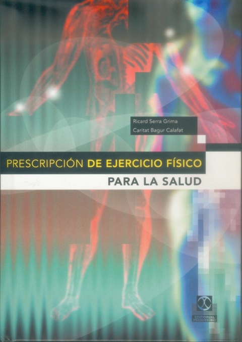 Prescripción de ejercico físico para la salud - José Ricardo Serra Grima, Caritat Begur Calafat