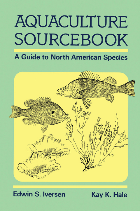 Aquaculture Sourcebook - Edwin S. Iversen, K.K. Hale