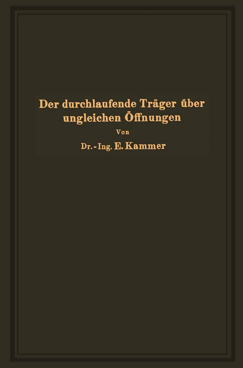 Der durchlaufende Träger über ungleichen Öffnungen - Emil Kammer