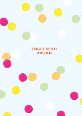 Bright Spots Journal -  Chronicle Books