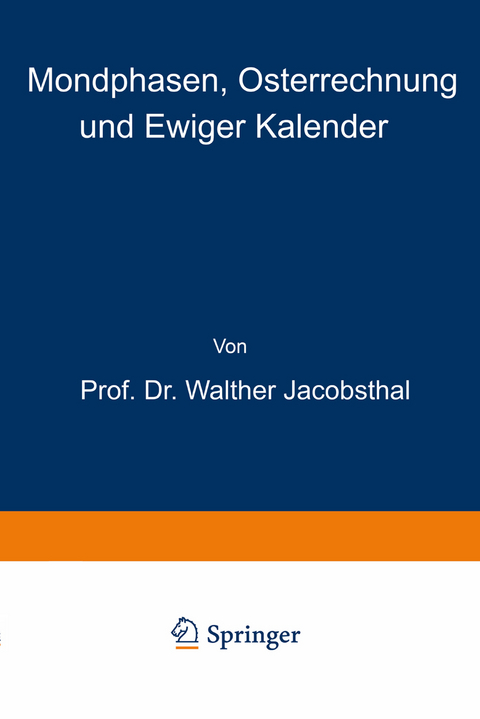 Mondphasen, Osterrechnung und Ewiger Kalender - Walther Jacobsthal