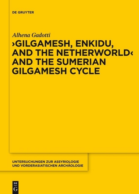 Gilgamesh, Enkidu, and the Netherworld and the Sumerian Gilgamesh Cycle - Alhena Gadotti