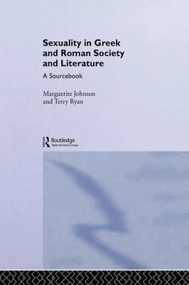 Sexuality in Greek and Roman Literature and Society - Marguerite Johnson