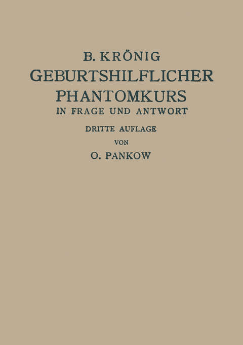 Geburtshilflicher Phantomkurs in Frage und Antwort - O. Pankow