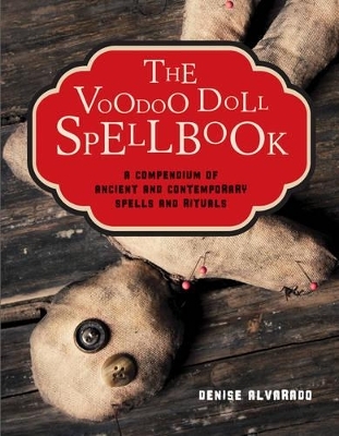 The Voodoo Doll Spellbook - Denise Alvarado