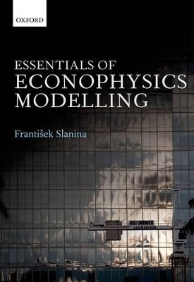 Essentials of Econophysics Modelling - Frantisek Slanina