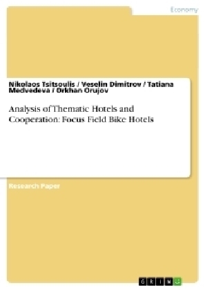 Analysis of Thematic Hotels and Cooperation: Focus Field Bike Hotels - Nikolaos Tsitsoulis, Orkhan Orujov, Tatiana Medvedeva, Veselin Dimitrov