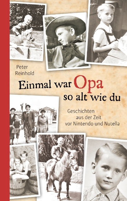 Einmal war Opa so alt wie du