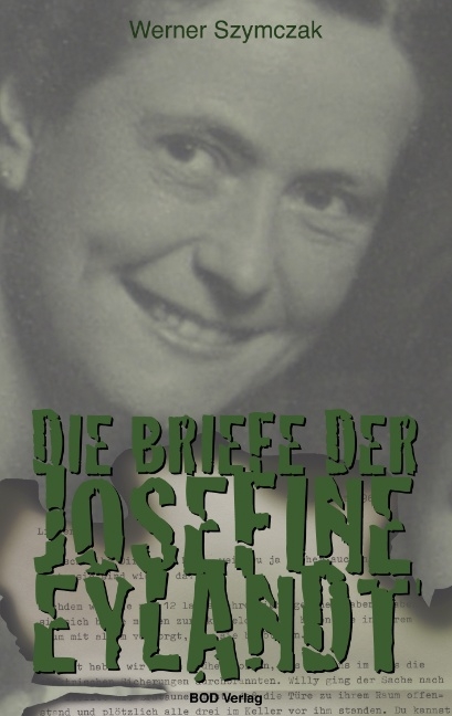 Die Briefe der Josefine Eylandt - Werner Szymczak