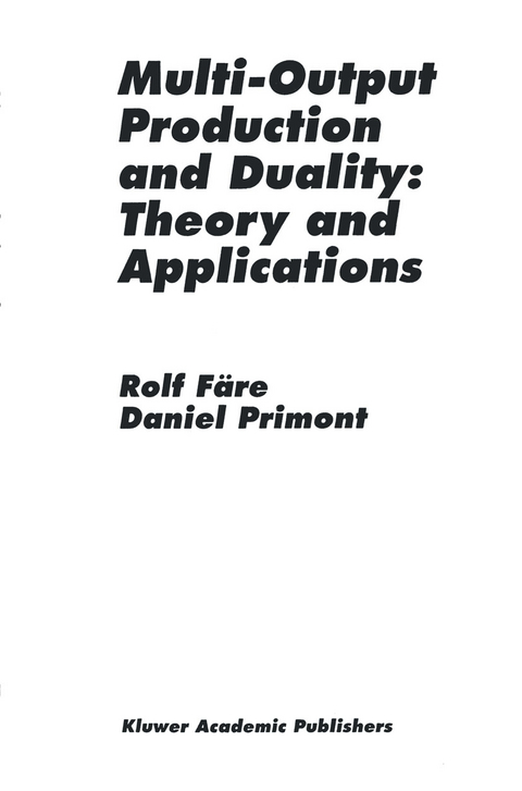 Multi-Output Production and Duality: Theory and Applications - Rolf Färe, Daniel Primont