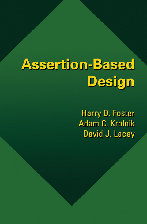 Assertion-Based Design - Harry D. Foster, Adam C. Krolnik, David J. Lacey