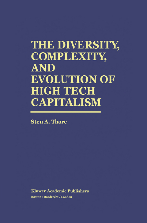 The Diversity, Complexity, and Evolution of High Tech Capitalism - Sten A. Thore