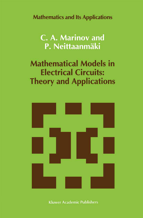 Mathematical Models in Electrical Circuits: Theory and Applications - C. A. Marinov, Pekka Neittaanmäki