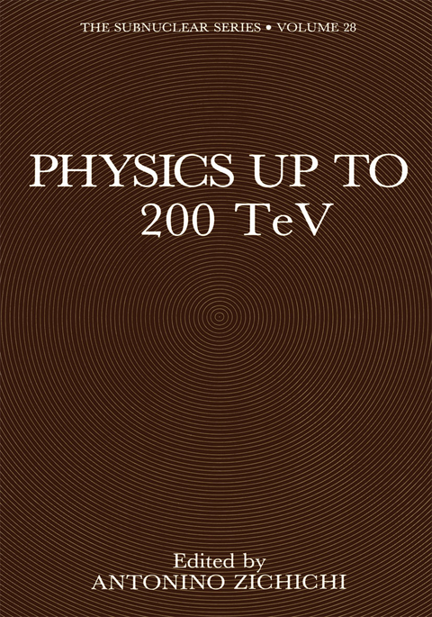 Physics Up to 200 TeV - Antonino Zichichi