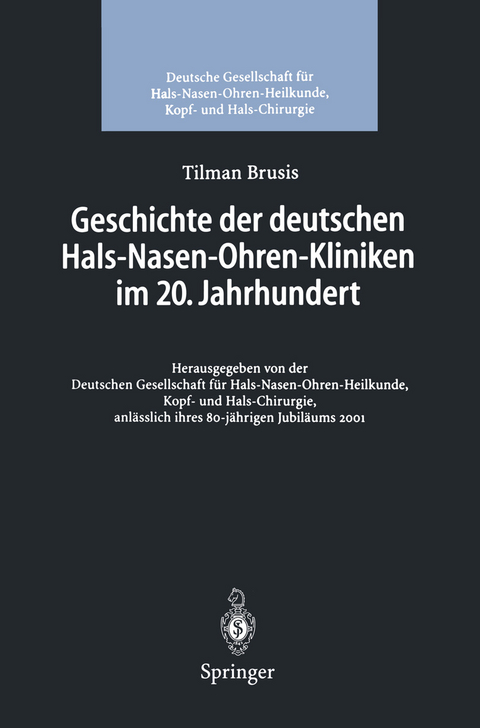 Geschichte der deutschen Hals-Nasen-Ohren-Kliniken im 20. Jahrhundert - Tilman Brusis