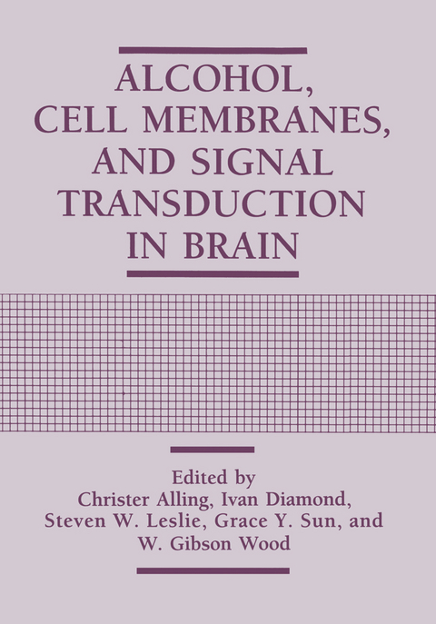 Alcohol, Cell Membranes, and Signal Transduction in Brain - 